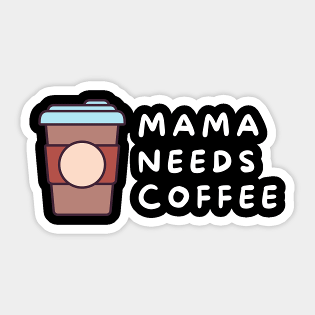 Mama Needs Coffee Sticker by PhotoSphere